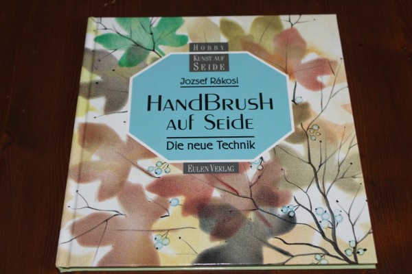 Buch Handbrush auf Seide Anleitung Seidenmalerei